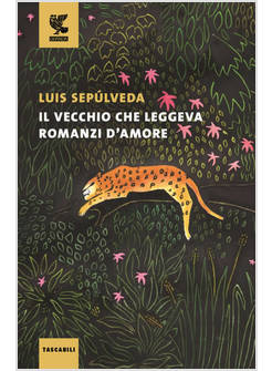 VECCHIO CHE LEGGEVA ROMANZI D'AMORE (IL)