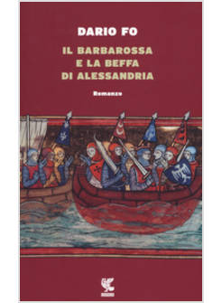 IL BARBAROSSA E LA BEFFA DI ALESSANDRIA 