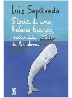 STORIA DI UNA BALENA BIANCA RACCONTATA DA LEI STESSA