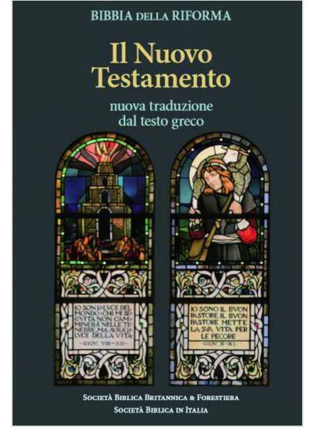 BIBBIA DELLA RIFORMA. IL NUOVO TESTAMENTO. NUOVA TRADUZIONE DAL TESTO GRECO