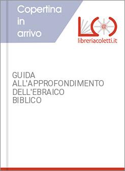 GUIDA ALL'APPROFONDIMENTO DELL'EBRAICO BIBLICO
