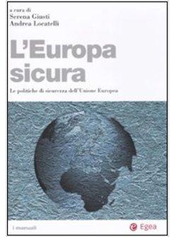EUROPA SICURA LE POLITICHE DI SICUREZZA DELL'UNIONE EUROPEA