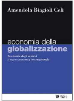 ECONOMIA DELLA GLOBALIZZAZIONE. ECONOMIA DEGLI SCAMBI E MACROECONOMIA INTERNAZIO