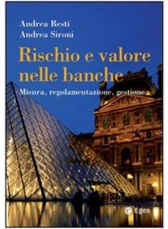 RISCHIO E VALORE NELLE BANCHE RISK MANAGEMENT E CAPITAL ALLOCATION