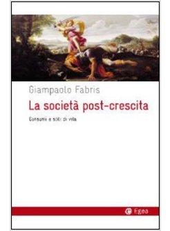 SOCIETA' POST CRESCITA CONSUMI E STILI DI VITA (LA)