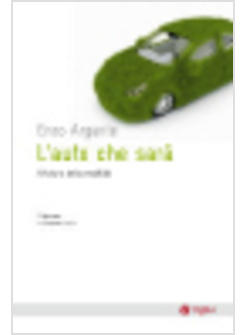AUTO CHE SARA' (L') IL FUTURO DELLA MOBILITA'