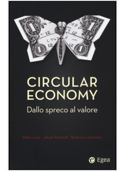 CIRCULAR ECONOMY. DALLO SPRECO AL VALORE
