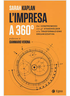 IMPRESA A 360 GRADI. DAI COMPROMESSI CON GLI STAKEHOLDER ALLA TRASFORMAZIONE ORG