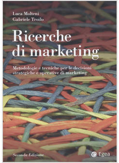 RICERCHE DI MARKETING METODOLOGIE E TECNICHE PER LE DECISIONI STRATEGICHE