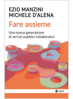 FARE ASSIEME. UNA NUOVA GENERAZIONE DI SERVIZI PUBBLICI COLLABORATIVI