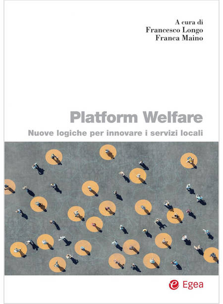 PLATFORM WELFARE. NUOVE LOGICHE PER INNOVARE I SERVIZI SOCIALI