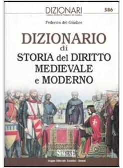 DIZIONARIO DI STORIA DEL DIRITTO MEDIEVALE E MODERNO