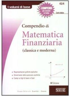 COMPENDIO DI MATEMATICA FINANZIARIA (CLASSICA E MODERNA)
