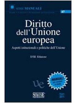 DIRITTO DELL'UNIONE EUROPEA ASPETTI ISTITUZIONALI E POLITICHE DELL'UNIONE XVIII 