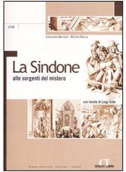 SINDONE ALLE SORGENTI DEL MISTERO CON TAVOLE DI LUIGI COLA (LA)