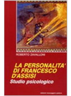 PERSONALITA' DI FRANCESCO D'ASSISI STUDIO PSICOLOGICO (LA)