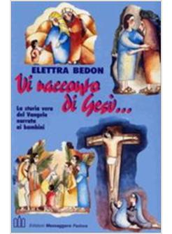 VI RACCONTO DI GESù LA STORIA VERA DEL VANGELO NARRATA AI BAMBINI