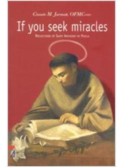 IF YOU SEEK MIRACLES REFLECTIONS OF SAINT ANTHONY OF PADUA