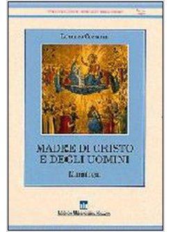 MADRE DI CRISTO E DEGLI UOMINI MARIOLOGIA