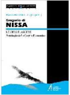 GREGORIO DI NISSA LE BELLE ASCESE ANTOLOGIA DEL «CONTRO EUNOMIO»