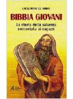 BIBBIA GIOVANI LA STORIA DELLA SALVEZZA RACCONTATA AI RAGAZZI