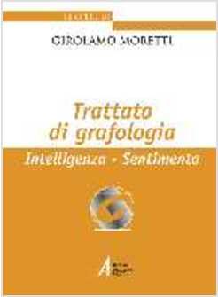 TRATTATO DI GRAFOLOGIA INTELLIGENZA SENTIMENTO