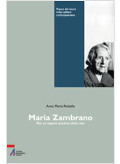 MARIA ZAMBRANO PER UN SAPERE POETICO DELLA VITA