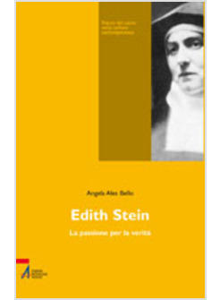 EDITH STEIN LA PASSIONE PER LA VERITA'