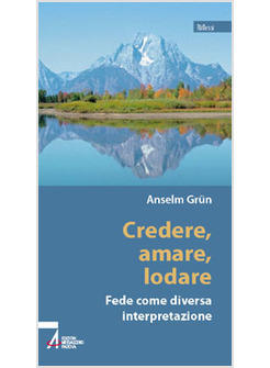 CREDERE AMARE LODARE FEDE COME DIVERSA INTERPRETAZIONE