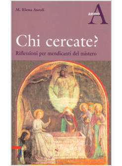 CHI CERCATE RIFLESSIONI PER MENDICANTI DEL MISTERO ANNO A