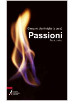 PASSIONI. PRO E CONTRO