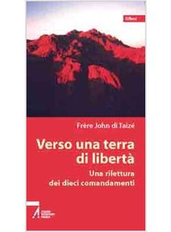 VERSO UNA TERRA DI LIBERTA' UNA RILETTURA DEI DIECI COMANDAMENTI