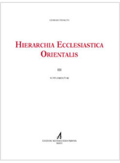 HIERARCHIA ECCLESIASTICA 3 ORIENTALIS SERIES EPISCOPORUM ECCLESIARUM