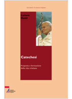 CATECHESI PROPOSTA E FORMAZIONE DELLA VITA CRISTIANA