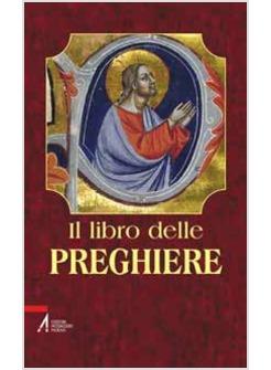 LIBRO DELLE PREGHIERE «VOI DUNQUE PREGATE COSì » (MT 6,9) (IL)