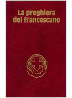 LA PREGHIERA DEL FRANCESCANO