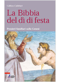 BIBBIA DEL DI' DI FESTA PENSIERI FAMILIARI SULLA GENESI (LA)