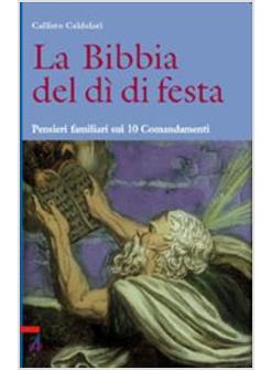 BIBBIA DEL DI' DI FESTA PENSIERI FAMILIARI SUI 10 COMANDAMENTI (LA)