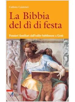 BIBBIA DEL DI' DI FESTA PENSIERI FAMILIARI DALL' ESILIO BABILONESEA GESU'