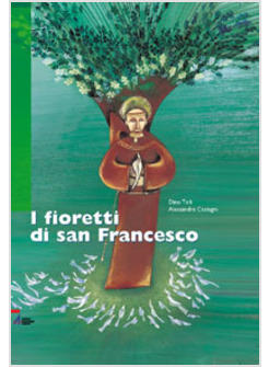 I FIORETTI DI SAN FRANCESCO