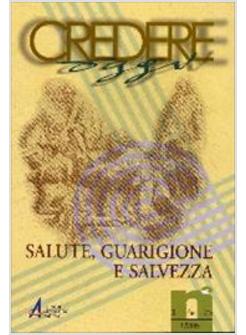 SALUTE GUARIGIONE E SALVEZZA