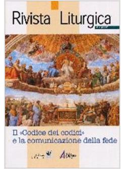 RIVISTA LITURGICA (2005) IL «CODICE DEI CODICI» E LA COMUNICAZIONE DELLA FEDE