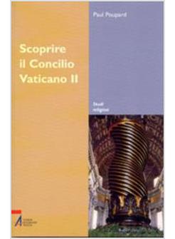 SCOPRIRE IL CONCILIO VATICANO II