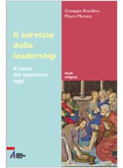 SERVIZIO DELLA LEADERSHIP IL RUOLO DEL SUPERIORE OGGI (IL)