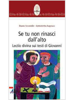 SE TU NON RINASCI DALL'ALTO LECTIO DIVINA SU TESTI DI GIOVANNI