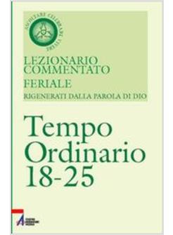 LEZIONARIO COMMENTATO FERIALE 6 TEMPO ORDINARIO 18-25