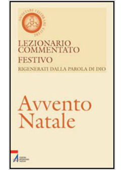 LEZIONARIO COMMENTATO FESTIVO 8 AVVENTO-NATALE