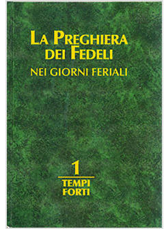 PREGHIERA DEI FEDELI 1 NEI GIORNI FERIALI TEMPI FORTI