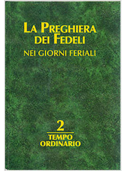 PREGHIERA DEI FEDELI 2 NEI GIORNI FERIALI TEMPO ORDINARIO