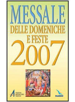 MESSALE DELLE DOMENICHE E DELLE FESTE 2007